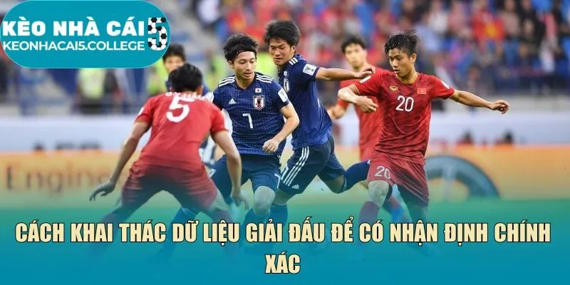 Cách khai thác dữ liệu giải đấu để có nhận định chính xác