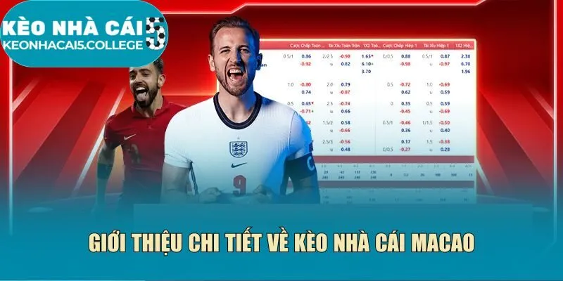 Giới thiệu chi tiết về kèo nhà cái macao