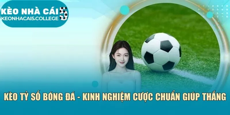 Kèo tỷ số bóng đá