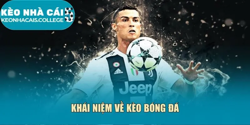 Khái niệm về cách tính kèo bóng đá